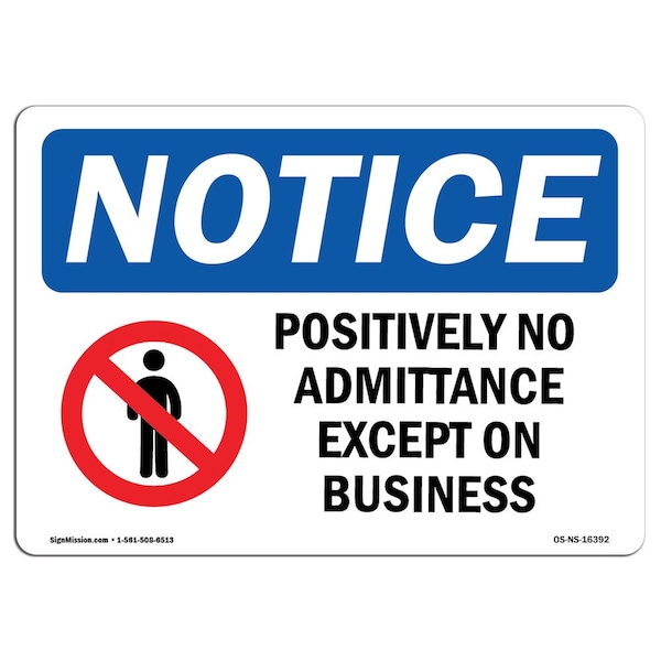 Sign, 3.5" H, 5" W, NOTICE Positively No Admittance Except On Business Sign, Landscape, 10PK